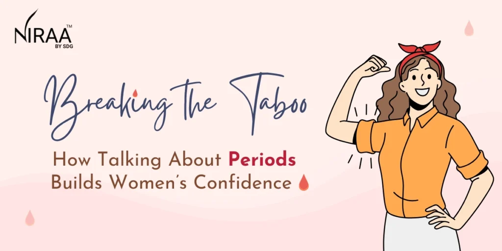 niraa breaking period taboo womens confidence